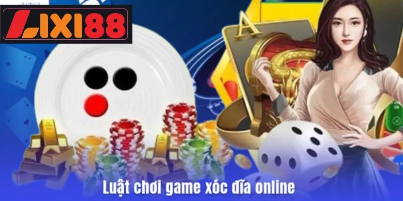 Luật chơi game xóc đĩa online